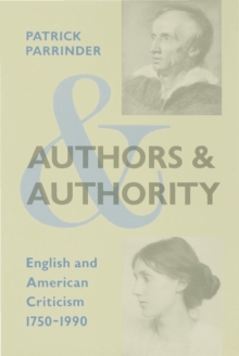 Authors and Authority : English and American Criticism 1750 1990