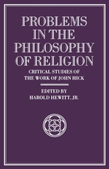 Problems in the Philosophy of Religion : Critical Studies of the Work of John Hick