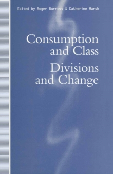 Consumption and Class : Divisions and Change