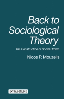 Back to Sociological Theory : The Construction of Social Orders