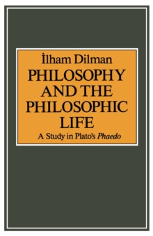 Philosophy And The Philosophic Life : A Study In Plato's  Phaedo