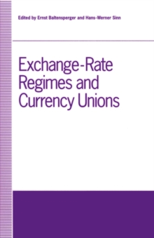 Exchange-Rate Regimes and Currency Unions : Proceedings of a conference held by the Confederation of European Economic Associations at Frankfurt, Germany, 1990