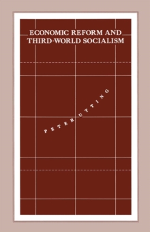 Economic Reform and Third-World Socialism : A Political Economy of Food Policy in Post-Revolutionary Societies