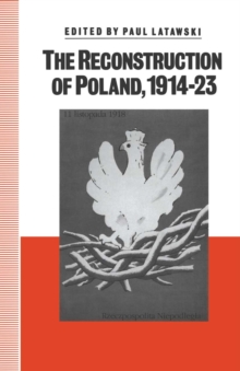 The Reconstruction of Poland, 1914-23