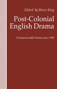 Post-Colonial English Drama : Commonwealth Drama since 1960