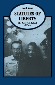 Statutes of Liberty : The New York School of Poets