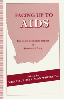 Facing Up to AIDS : The Socio-economic Impact in Southern Africa