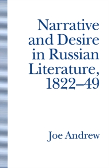 Narrative and Desire in Russian Literature, 1822-49 : The Feminine and the Masculine