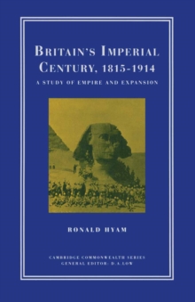 Britain's Imperial Century, 1815-1914 : A Study of Empire and Expansion