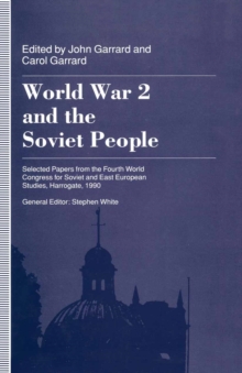 World War 2 and the Soviet People : Selected Papers from the Fourth World Congress for Soviet and East European Studies, Harrogate, 1990