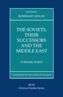 The Soviets, Their Successors and the Middle East : Turning Point