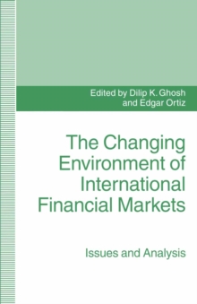 The Changing Environment of International Financial Markets : Issues and Analysis