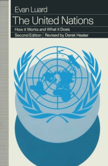 The United Nations : How it Works and What it Does