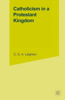 Catholicism in a Protestant Kingdom : A Study of the Irish Ancien Regime