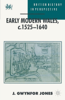 Early Modern Wales, c. 1525 1640