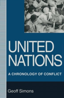 The United Nations : A Chronology of Conflict