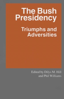 The Bush Presidency : Triumphs and Adversities