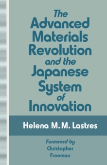 The Advanced Materials Revolution and the Japanese System of Innovation