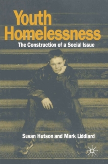 Youth Homelessness : The Construction of a Social Issue