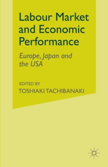 Labour Market and Economic Performance : Europe, Japan and the USA