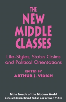 The New Middle Classes : Life-Styles, Status Claims and Political Orientations