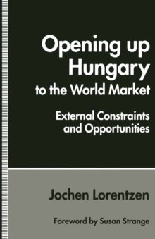 Opening up Hungary to the World Market : External Constraints and Opportunities