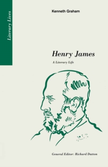 Henry James: A Literary Life : A Literary Life