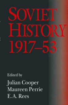 Soviet History, 1917-53 : Essays in Honour of R. W. Davies