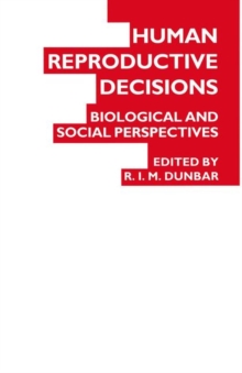 Human Reproductive Decisions : Biological and Social Perspectives