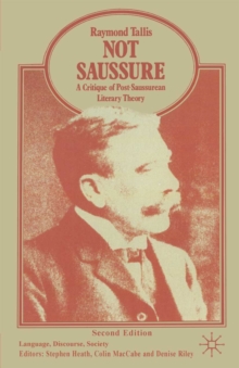 Not Saussure : A Critique of Post-Saussurean Literary Theory