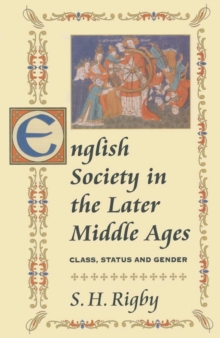 English Society in the Later Middle Ages : Class, Status and Gender