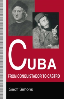 Cuba : From Conquistador to Castro