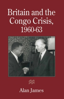 Britain and the Congo Crisis, 1960-63