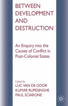 Between Development and Destruction : An Enquiry into the Causes of Conflict in Post-Colonial States