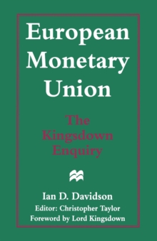 European Monetary Union: The Kingsdown Enquiry : The Plain Man's Guide and the Implications for Britain