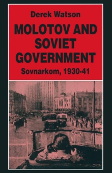 Molotov and Soviet Government : Sovnarkom, 1930-41