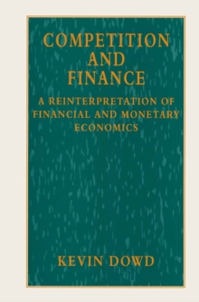 Competition and Finance : A Reinterpretation of Financial and Monetary Economics