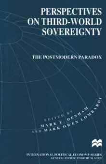 Perspectives on Third-World Sovereignty : The Postmodern Paradox