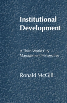 Institutional Development : A Third World City Management Perspective