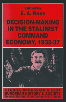 Decision-making in the Stalinist Command Economy, 1932-37