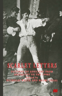 Scarlet Letters : Fictions of Adultery from Antiquity to the 1990s