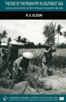 The End of the Peasantry in Southeast Asia : A Social and Economic History of Peasant Livelihood, 1800-1990s