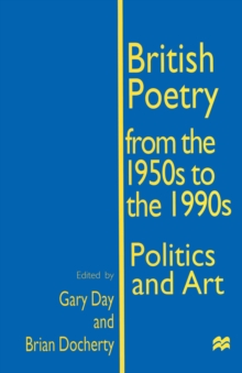 British Poetry from the 1950s to the 1990s : Politics and Art