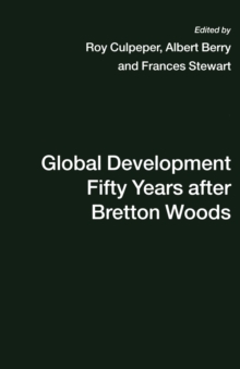 Global Development Fifty Years after Bretton Woods