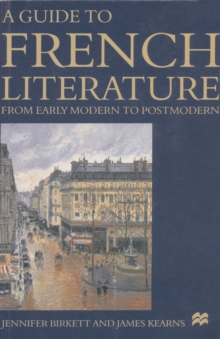 A Guide to French Literature : From Early Modern to Postmodern