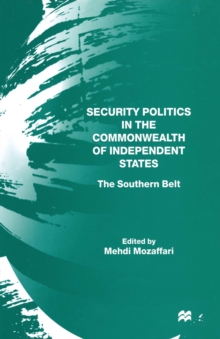 Security Politics in the Commonwealth of Independent States : The Southern Belt