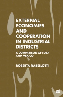 External Economies and Cooperation in Industrial Districts : A Comparison of Italy and Mexico