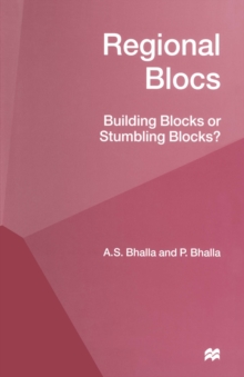 Regional Blocs : Building Blocks or Stumbling Blocks?