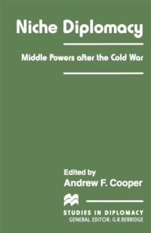 Niche Diplomacy : Middle Powers after the Cold War