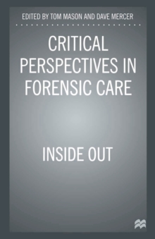 Critical Perspectives in Forensic Care : Inside Out